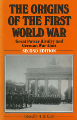 The Origins of the First World War : Great Power Rivalry and German War Aims.