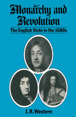 Monarchy and Revolution: The English State in the 1680s