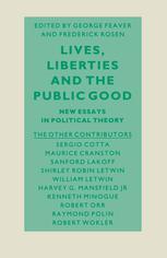 Lives, Liberties and the Public Good : Essays on Political Philosophers and Their Work.