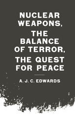 Nuclear weapons, the balance of terror, the quest for peace