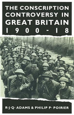 The conscription controversy in Great Britain, 1900-18