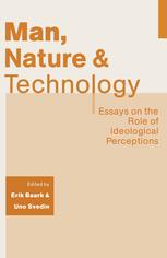 Man, Nature and Technology : Essays on the Role of Ideological Perceptions