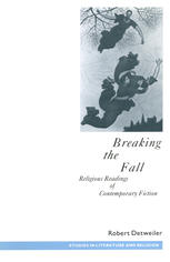 Breaking the Fall : Religious Readings of Contemporary Fiction.