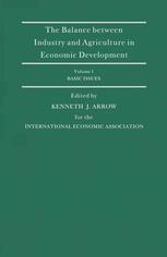 The Balance Between Industry and Agriculture in Economic Development : Proceedings of the Eighth World Congress of the International Economic Association, Delhi, India.