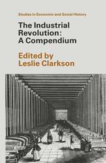 The Industrial Revolution : a compendium