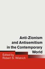 Anti-Zionism and Antisemitism in the Contemporary World.