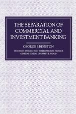 The Separation of Commercial and Investment Banking : the Glass--Steagall Act Revisited and Reconsidered