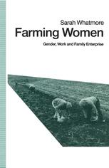 Farming Women : Gender, Work and Family Enterprise.