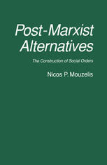 Post-Marxist Alternatives : the Construction of Social Orders