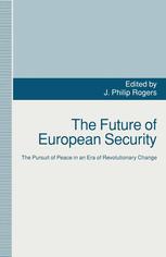 The future of European security : the pursuit of peace in an era of revolutionary change