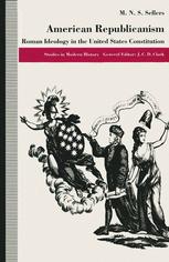 American Republicanism : Roman Ideology in the United States Constitution.