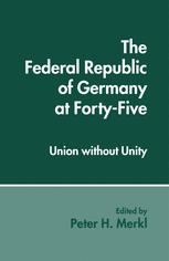 The Federal Republic of Germany at Forty-Five : Union Without Unity.
