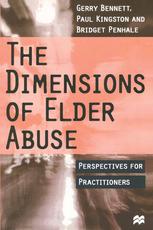 The Dimensions of Elder Abuse : Perspectives for Practitioners.