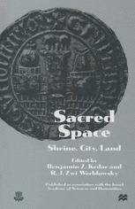 Sacred Space : Proceedings from the International Conference in Memory of Joshua Prawer.