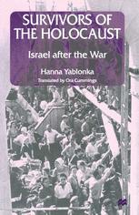 Survivors of the Holocaust : Israel after the War.