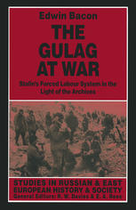 The Gulag at War : Stalin's Forced Labour System in the Light of the Archives