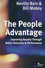 The People Advantage : Improving Results Through Better Selection and Performance.