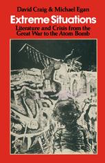 Extreme situations : literature and crisis from the Great War to the atom bomb