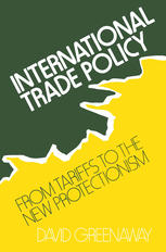 International Trade Policy : From Tariffs to the New Protectionism