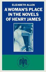 A woman's place in the novels of Henry James