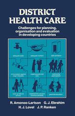 District Health Care : Challenges for Planning, Organisation and Evaluation in Developing Countries.