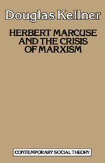 Herbert Marcuse and the Crisis of Marxism