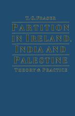 Partition in Ireland, India and Palestine : theory and practice