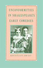 UNCONFORMITIES IN SHAKESPEARE'S EARLY COMEDIES