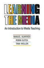 Learning the media : an introduction to media teaching