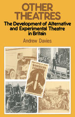 Other Theatres: The Development of Alternative and Experimental Theatre in Britain.