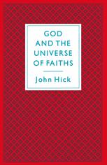 God and the Universe of Faiths : Essays in the Philosophy of Religion