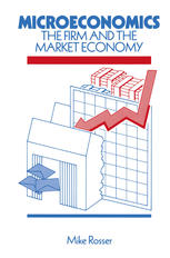 Microeconomics : the Firm and the Market Economy