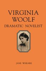 Virginia Woolf : dramatic novelist