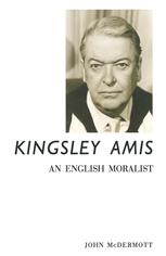 Kingsley Amis : an English moralist