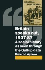 Britain speaks out, 1937-87 : a social history as seen through the Gallup data