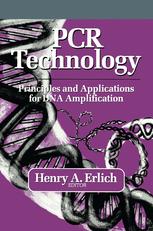 PCR Technology : Principles and Applications for DNA Amplification.