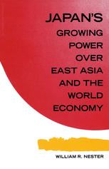 Japan's growing power over East Asia and the world economy: ends and means