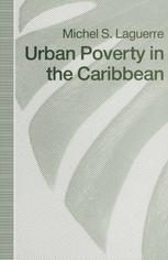 Urban Poverty in the Caribbean : French Martinique As a Social Laboratory.