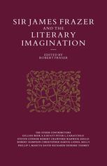 Sir James Frazer and the literary imagination : essays in affinity and influence