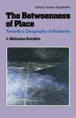 The betweenness of place : towards a geography of modernity