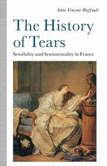 The History of Tears: Sensibility and Sentimentality in France