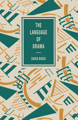 The Language of Drama : Critical Theory and Practice