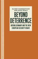 Beyond Deterrence : Britain, Germany and the New European Security Debate.