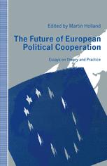 The Future of European Political Cooperation : Essays on Theory and Practice.