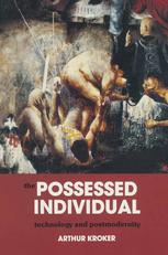 The Possessed Individual: Technology and Postmodernity