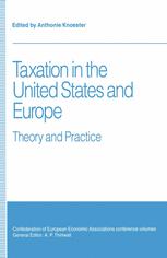 Taxation in the United States and Europe : Theory and Practice.