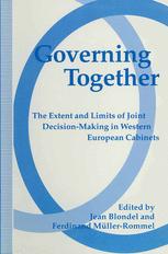 Governing Together : the Extent and Limits of Joint Decision-Making in Western European Cabinets.