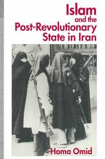 Islam and the Post-Revolutionary State in Iran