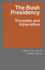The Bush Presidency : Triumphs and Adversities.