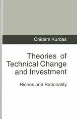 Theories of Technical Change and Investment : Riches and Rationality.